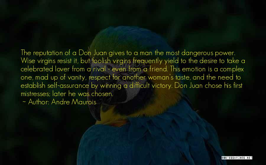 Power And Respect Quotes By Andre Maurois