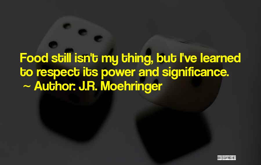 Power And Respect Quotes By J.R. Moehringer