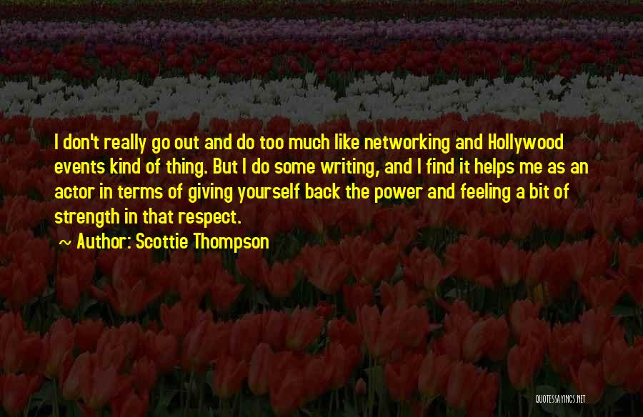 Power And Respect Quotes By Scottie Thompson