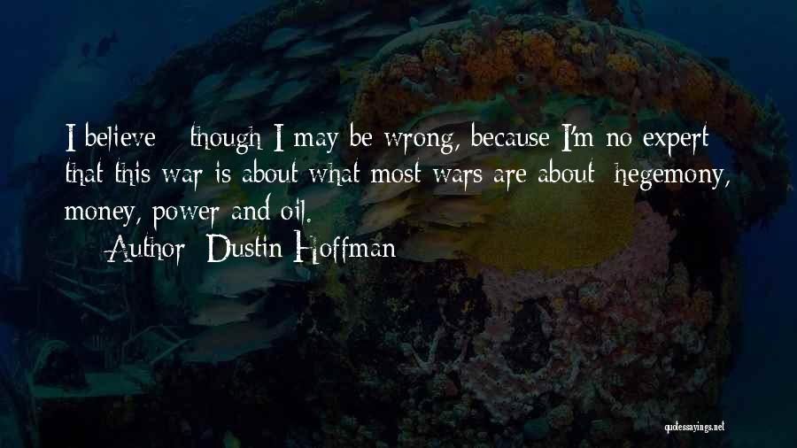 Power And War Quotes By Dustin Hoffman