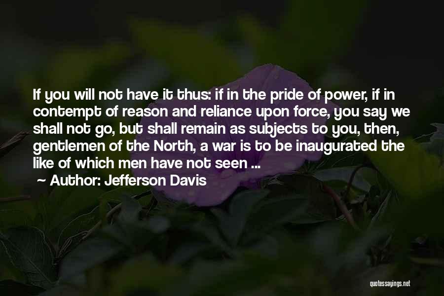 Power And War Quotes By Jefferson Davis