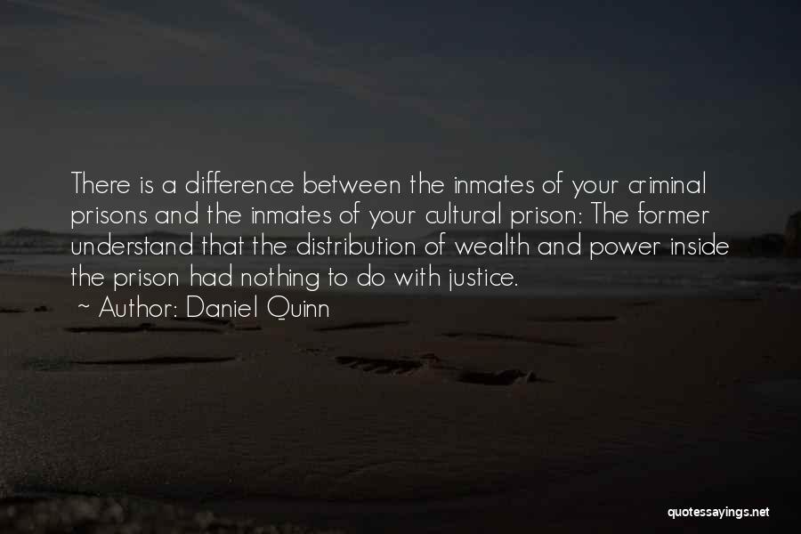 Power And Wealth Quotes By Daniel Quinn