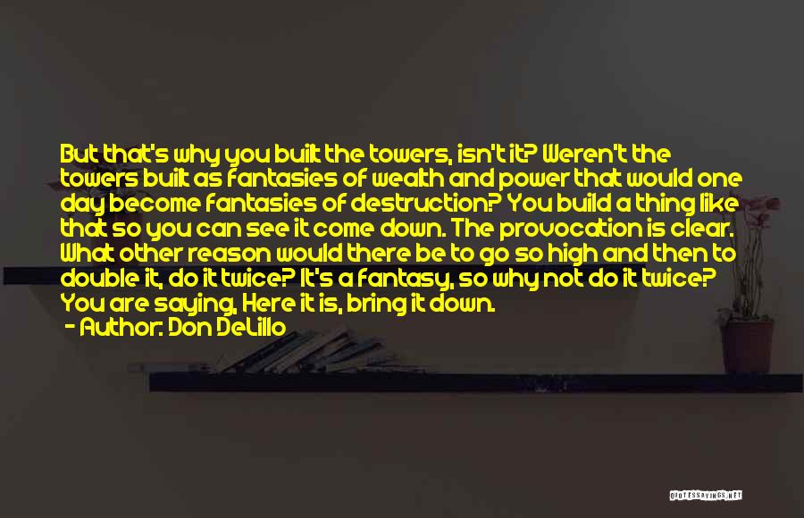 Power And Wealth Quotes By Don DeLillo