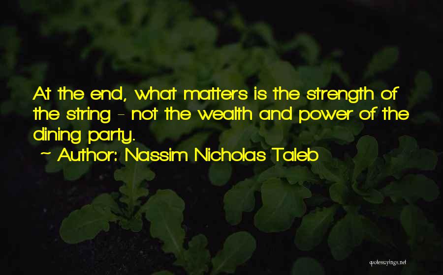 Power And Wealth Quotes By Nassim Nicholas Taleb