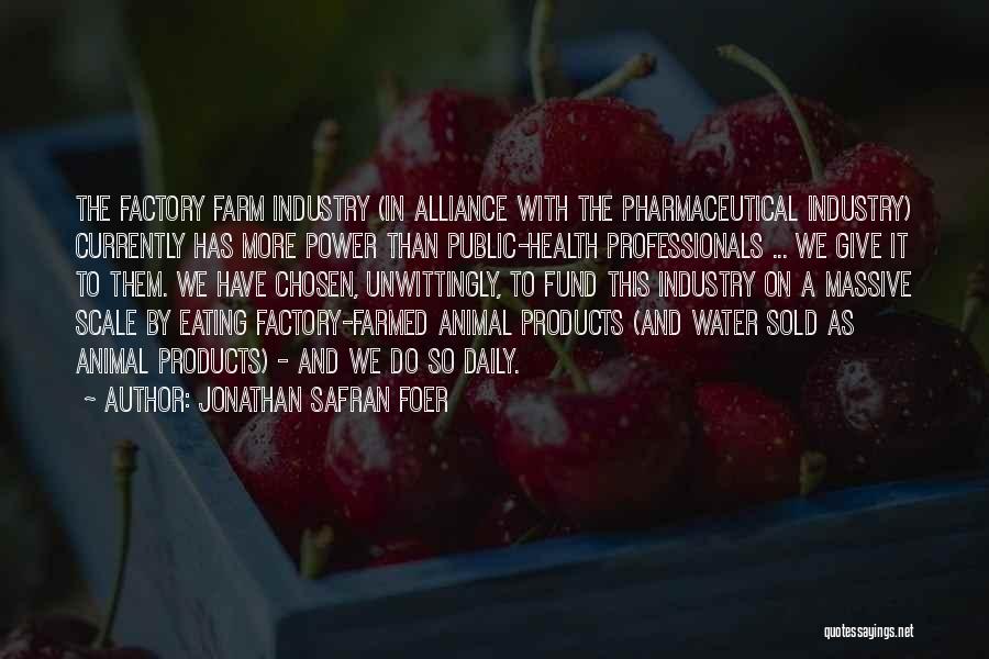 Power Animal Farm Quotes By Jonathan Safran Foer