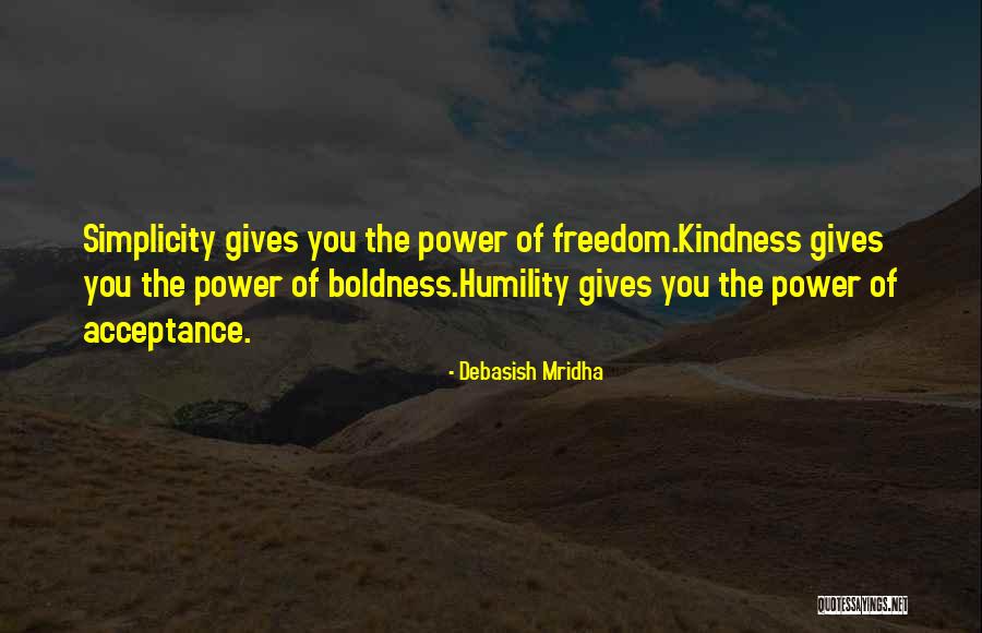 Power Boldness Quotes By Debasish Mridha