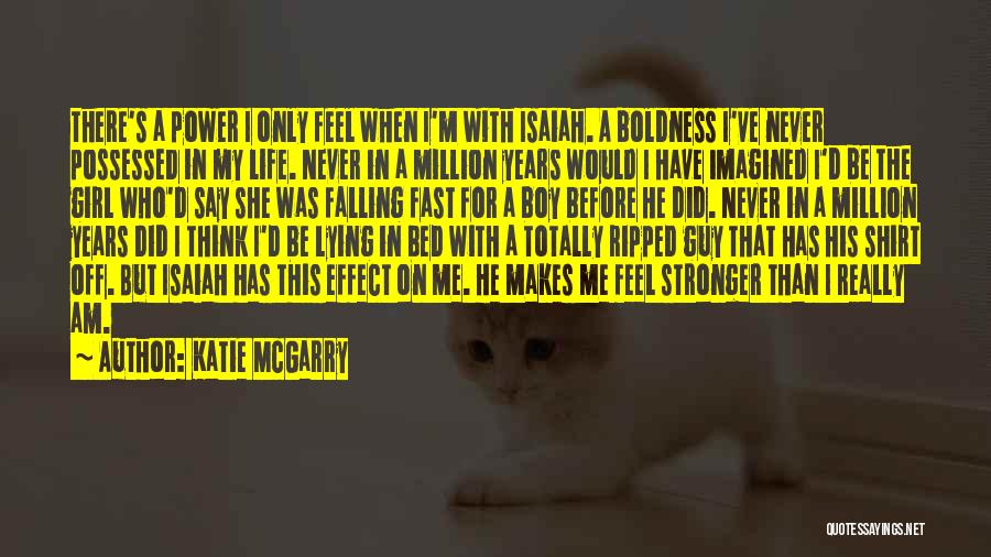 Power Boldness Quotes By Katie McGarry