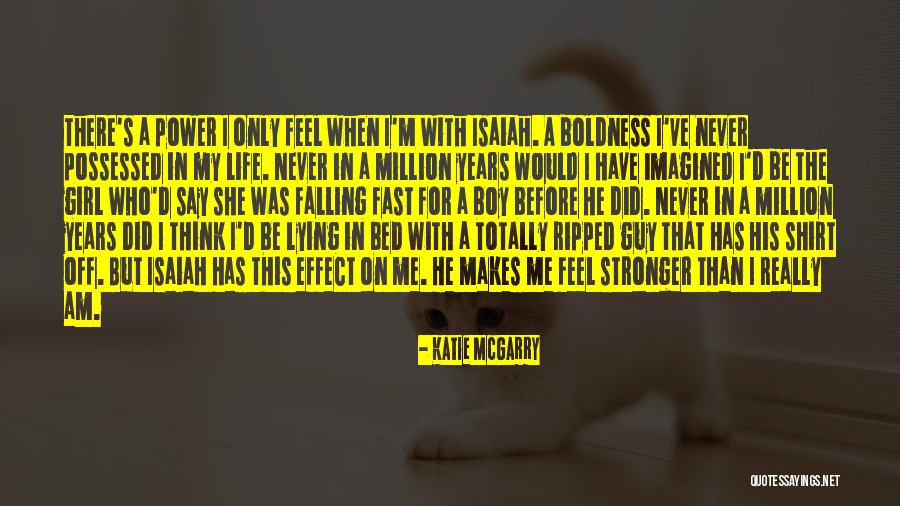 Power Boldness Quotes By Katie McGarry Power Boldness Quotes By Katie McGarry