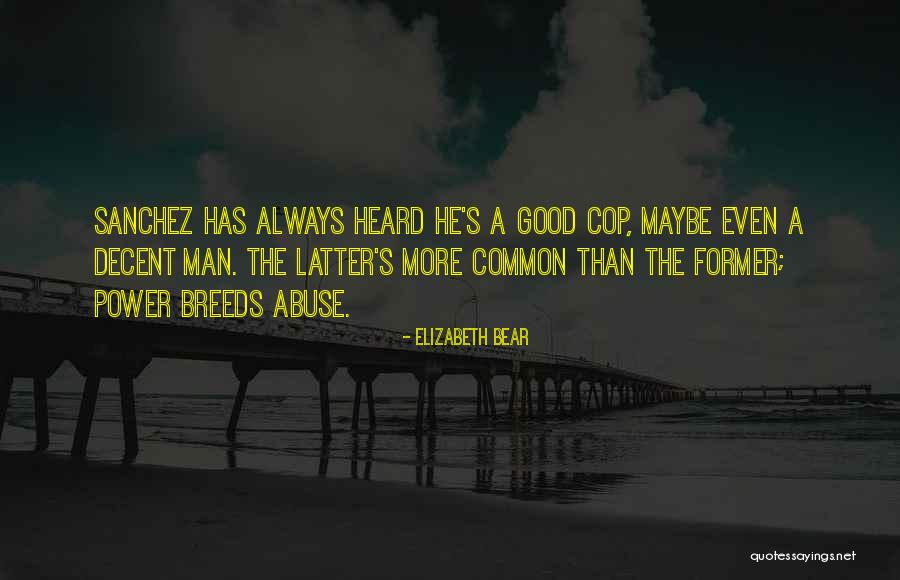 Power Breeds Quotes By Elizabeth Bear Power Breeds Quotes By Elizabeth Bear