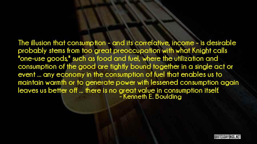 Power Consumption Quotes By Kenneth E. Boulding Power Consumption Quotes By Kenneth E. Boulding