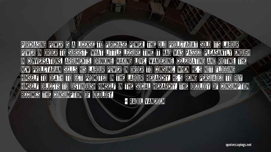 Power Consumption Quotes By Raoul Vaneigem Power Consumption Quotes By Raoul Vaneigem