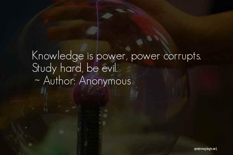 Power Corrupts Quotes By Anonymous