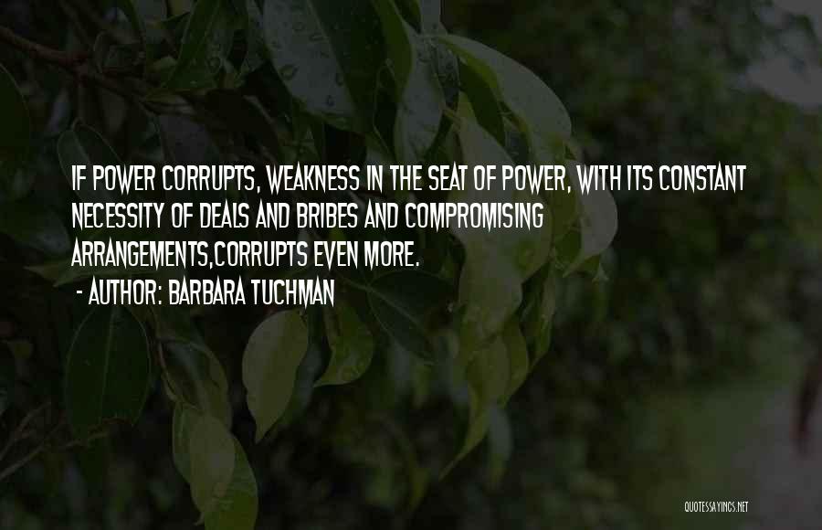 Power Corrupts Quotes By Barbara Tuchman