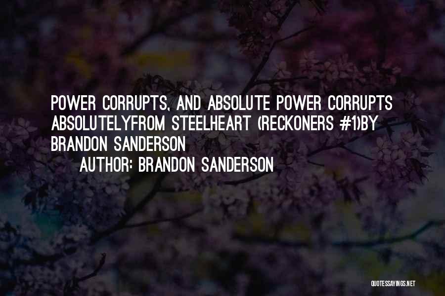 Power Corrupts Quotes By Brandon Sanderson