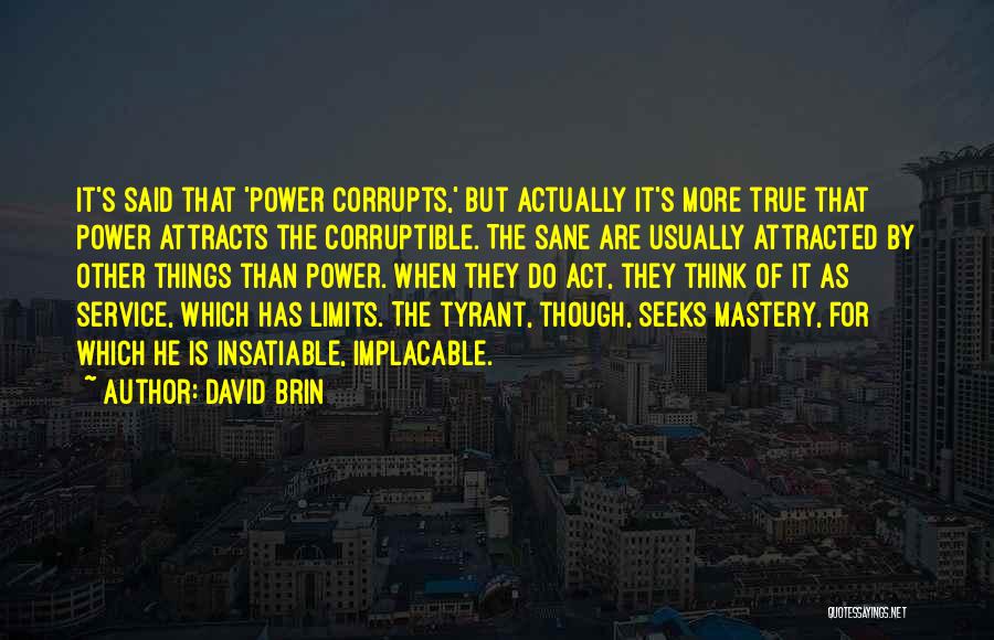 Power Corrupts Quotes By David Brin