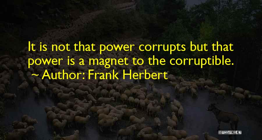 Power Corrupts Quotes By Frank Herbert