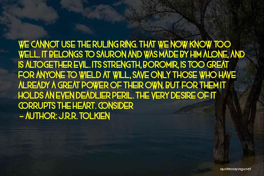 Power Corrupts Quotes By J.R.R. Tolkien