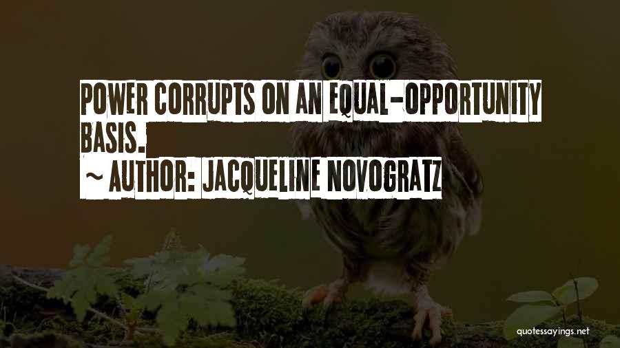 Power Corrupts Quotes By Jacqueline Novogratz