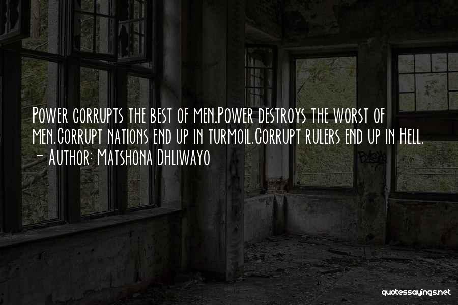 Power Corrupts Quotes By Matshona Dhliwayo