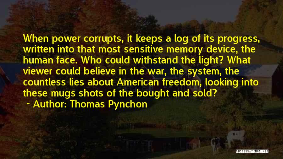 Power Corrupts Quotes By Thomas Pynchon