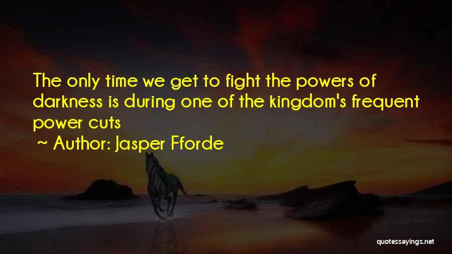 Power Cuts Quotes By Jasper Fforde