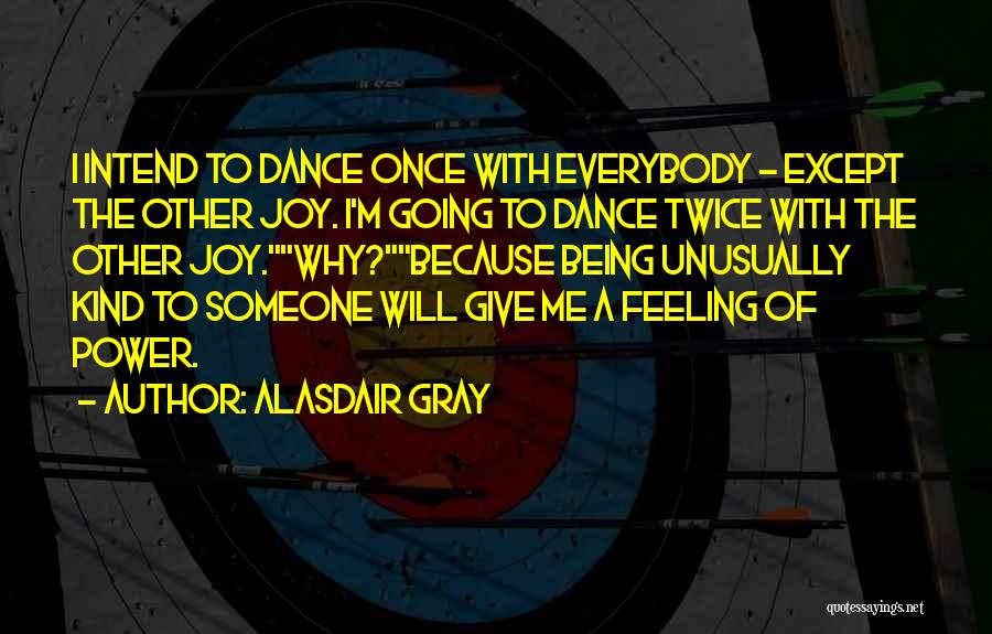 Power Dance Quotes By Alasdair Gray