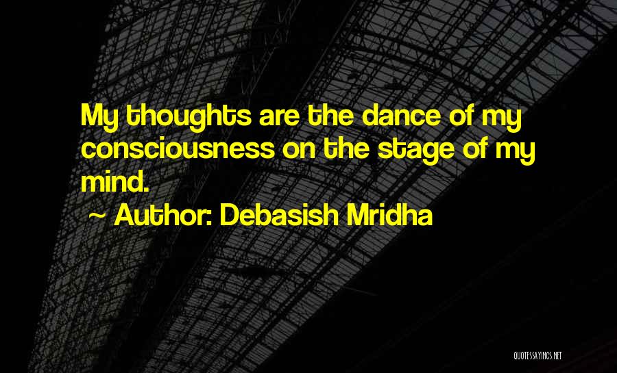 Power Dance Quotes By Debasish Mridha