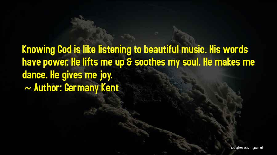 Power Dance Quotes By Germany Kent