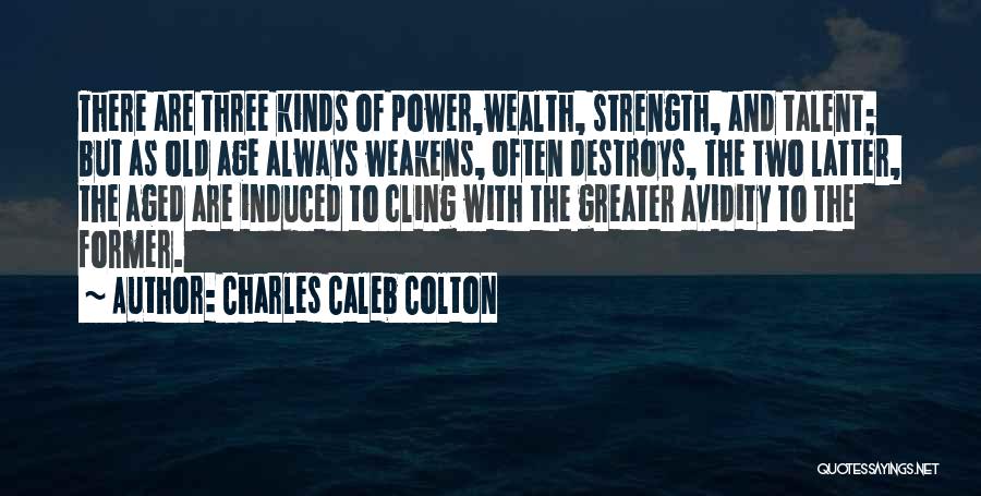 Power Destroys Quotes By Charles Caleb Colton