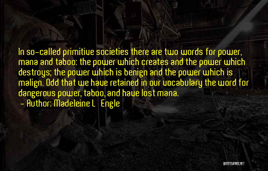 Power Destroys Quotes By Madeleine L'Engle
