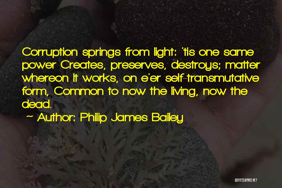 Power Destroys Quotes By Philip James Bailey