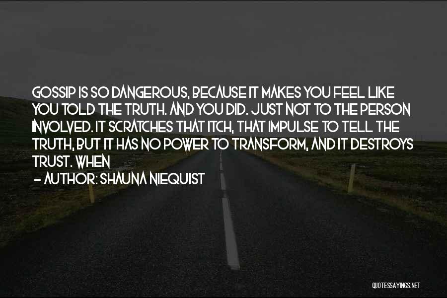 Power Destroys Quotes By Shauna Niequist