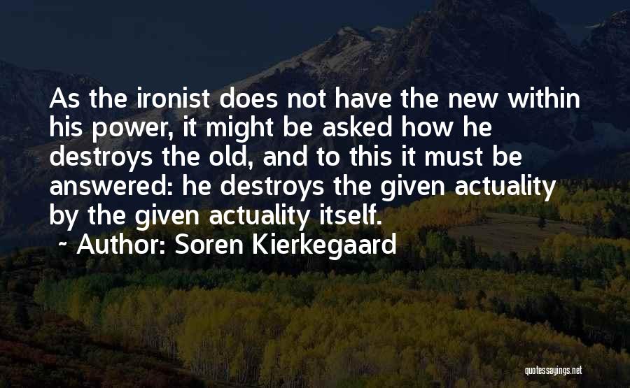 Power Destroys Quotes By Soren Kierkegaard
