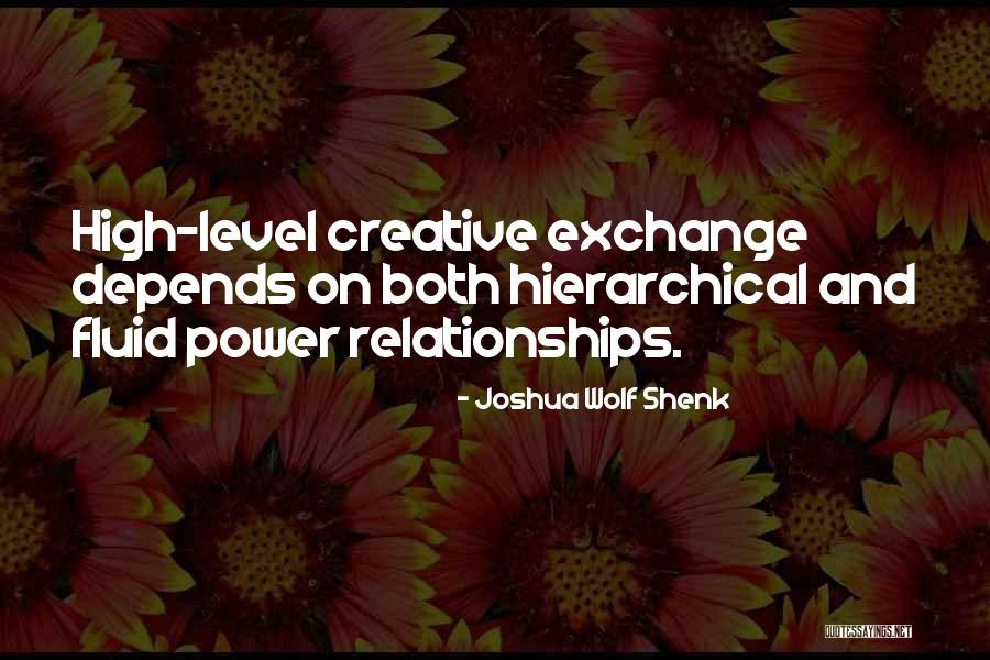 Power Exchange Quotes By Joshua Wolf Shenk Power Exchange Quotes By Joshua Wolf Shenk