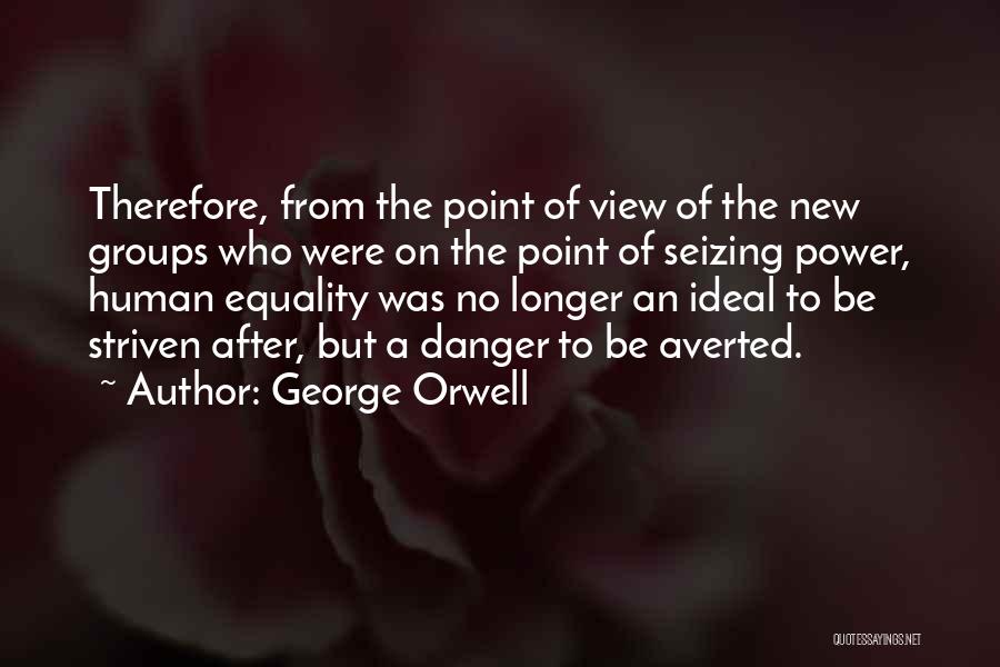 Power George Orwell Quotes By George Orwell