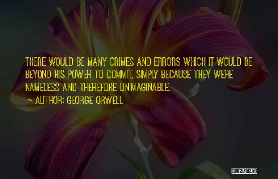 Power George Orwell Quotes By George Orwell