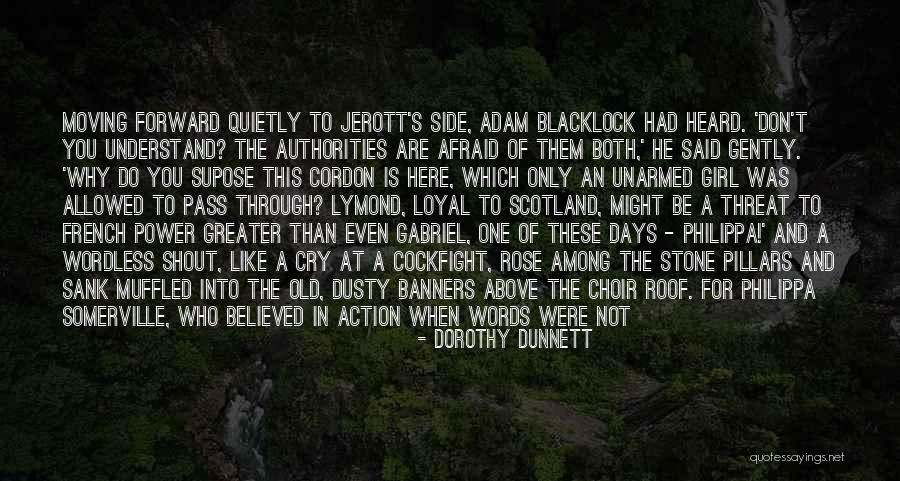 Power Girl Quotes By Dorothy Dunnett Power Girl Quotes By Dorothy Dunnett