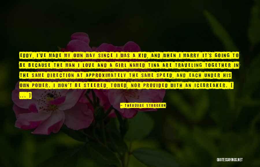 Power Girl Quotes By Theodore Sturgeon Power Girl Quotes By Theodore Sturgeon
