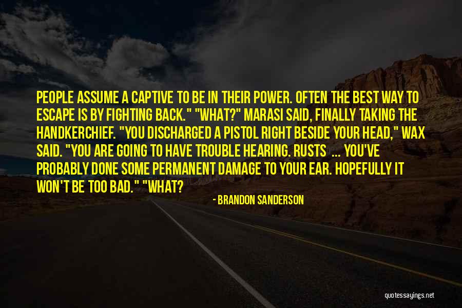 Power Going To Your Head Quotes By Brandon Sanderson Power Going To Your Head Quotes By Brandon Sanderson