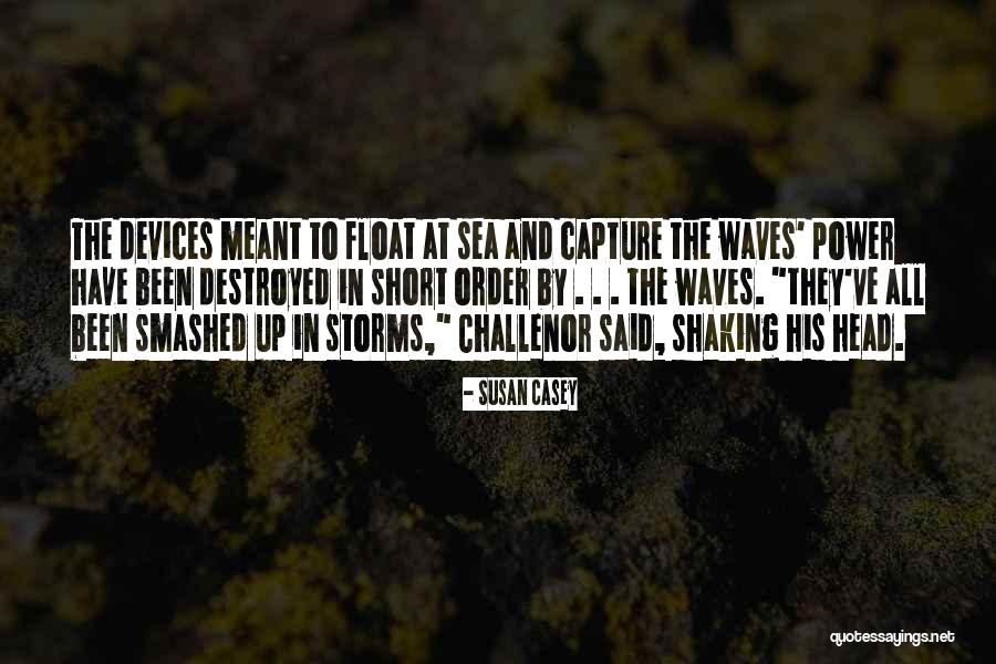 Power Going To Your Head Quotes By Susan Casey Power Going To Your Head Quotes By Susan Casey