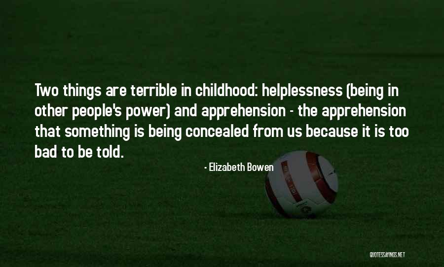 Power Helplessness Quotes By Elizabeth Bowen Power Helplessness Quotes By Elizabeth Bowen