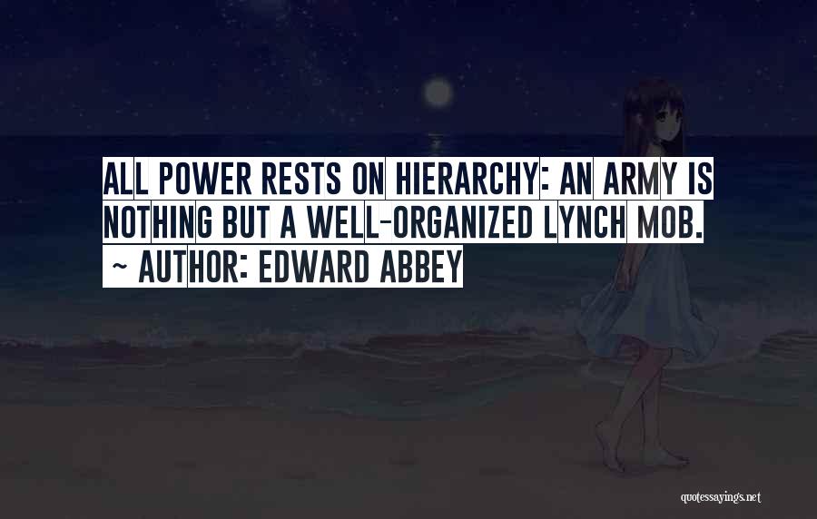 Power Hierarchy Quotes By Edward Abbey