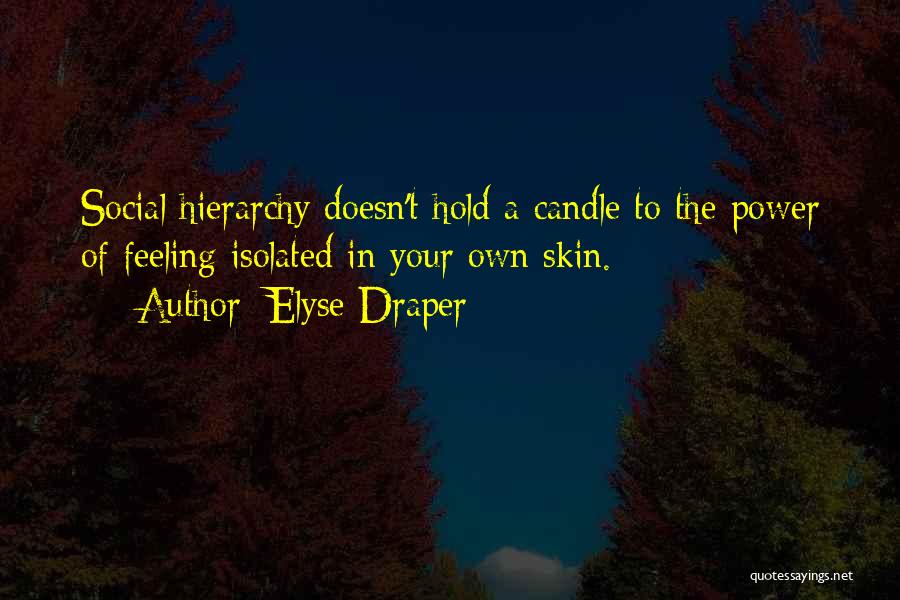 Power Hierarchy Quotes By Elyse Draper