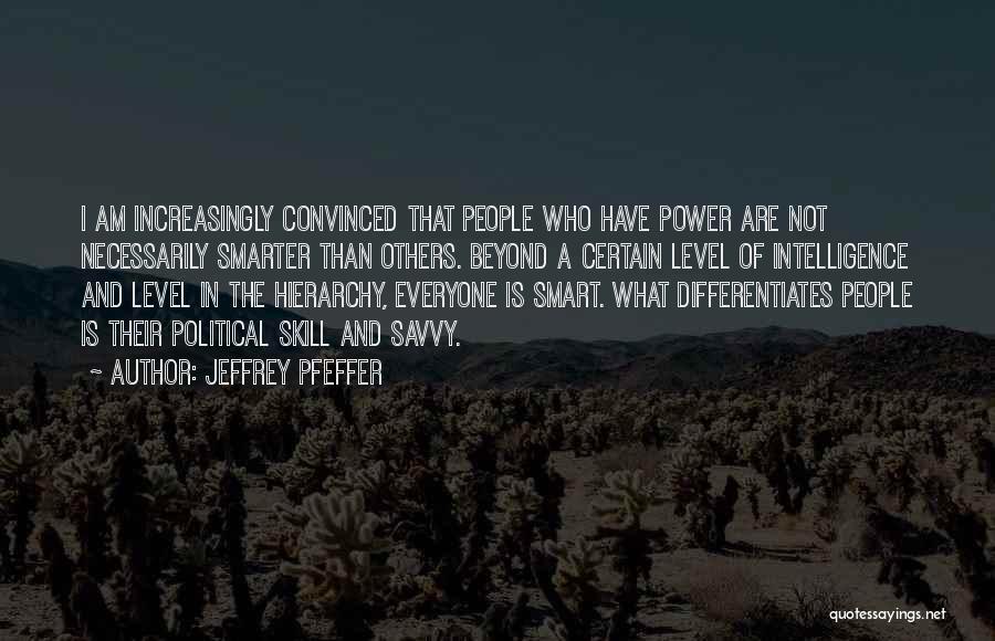 Power Hierarchy Quotes By Jeffrey Pfeffer