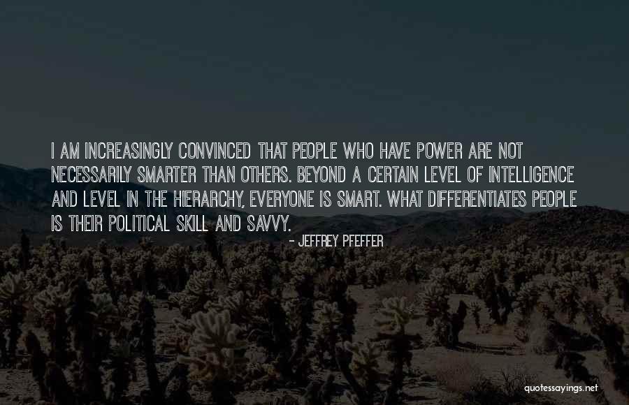 Power Hierarchy Quotes By Jeffrey Pfeffer