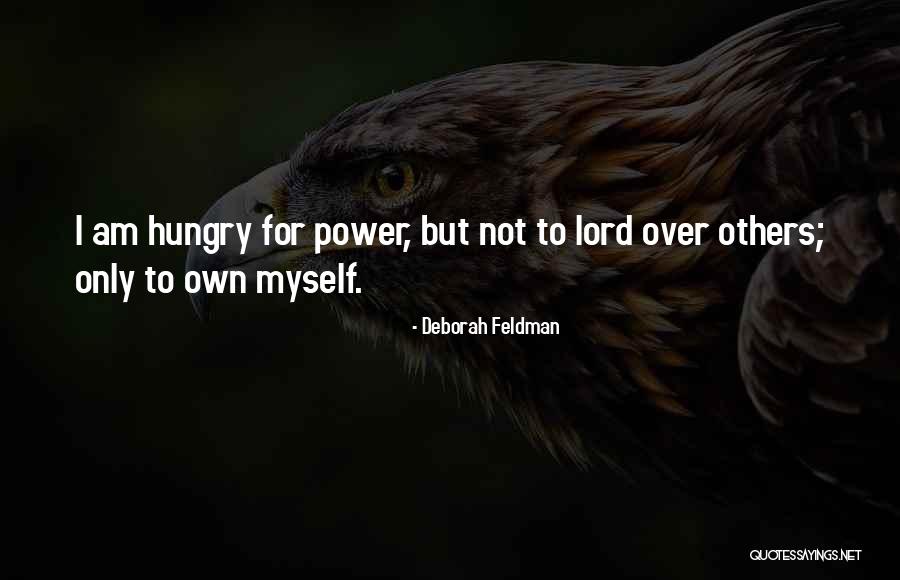Power Hungry Quotes By Deborah Feldman Power Hungry Quotes By Deborah Feldman