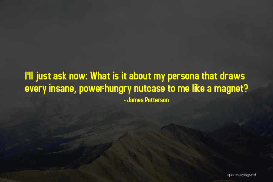 Power Hungry Quotes By James Patterson Power Hungry Quotes By James Patterson