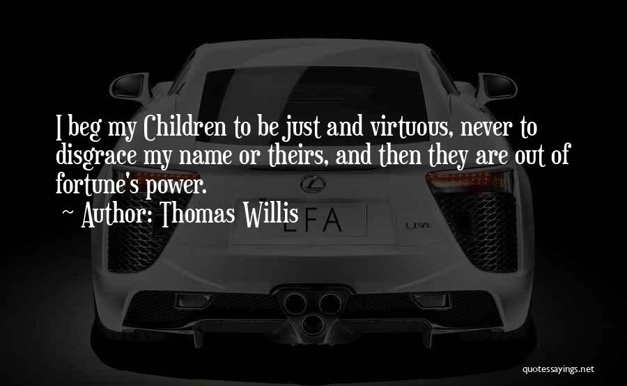 Power In Disgrace Quotes By Thomas Willis