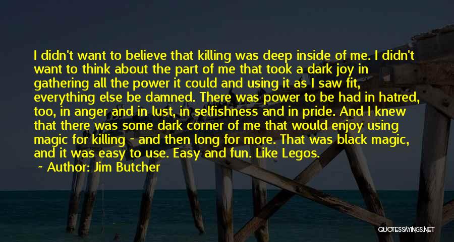 Power In Me Quotes By Jim Butcher