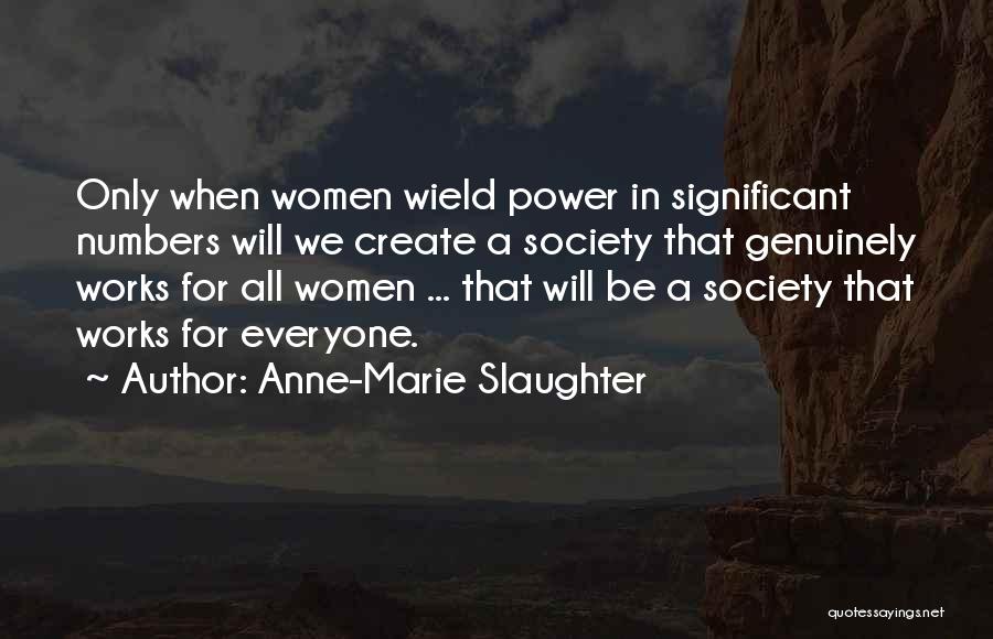 Power In Numbers Quotes By Anne-Marie Slaughter